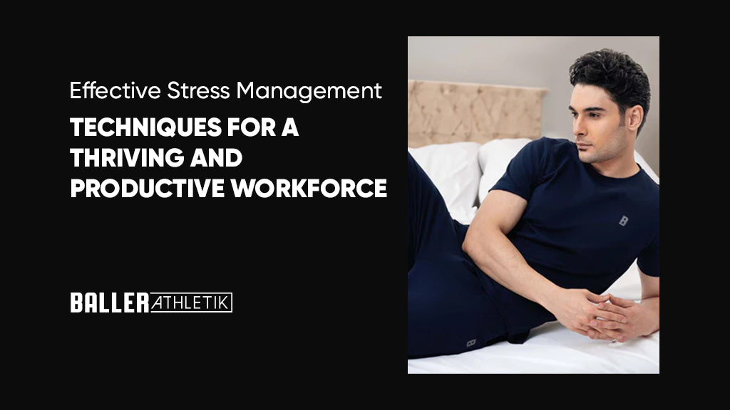 Stress Management Techniques for a Thriving and Productive Workforce